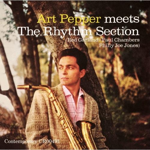 Art Pepper アート・ペッパー・ミーツ・ザ・リズム・セクション(MONO) ［UHQCD x MQA-CD］ UHQCD | 
