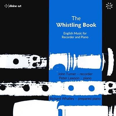 ジョン・ターナー (Recorder) THE WHISTLING BOOK - リコーダーとピアノのための英国音楽集 CD | 