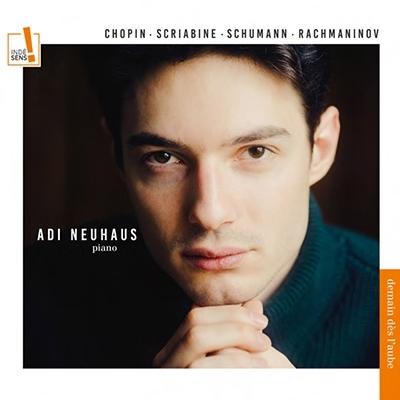 アディ・ノイハウス ショパン、スクリャービン、シューマン、ラフマニノフ: ピアノ作品集 CD | 