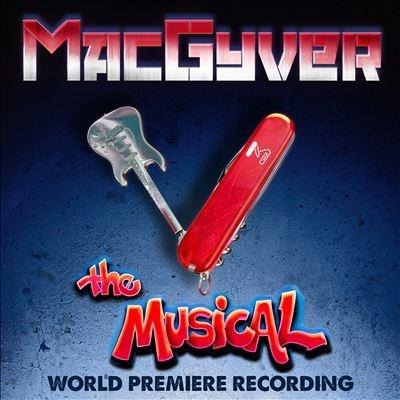 MacGyver The Musical - World Premiere Recording CD | 