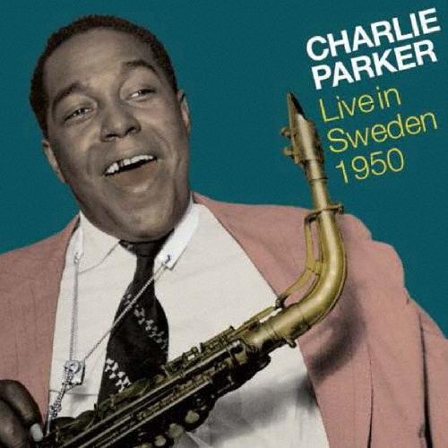 Charlie Parker ライブ・イン・スウェーデン 1950 CD | 