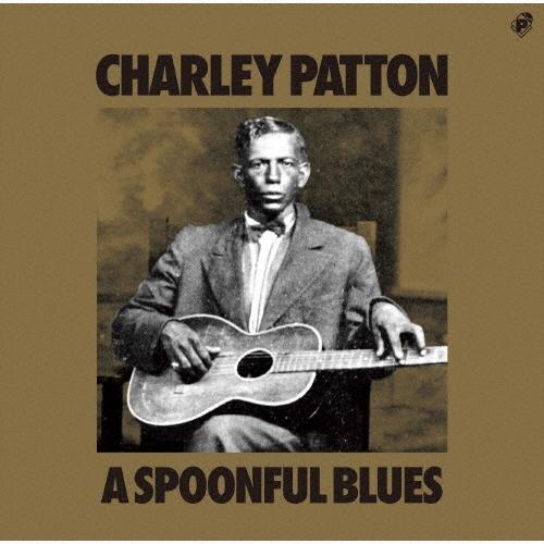 Charley Patton ア・スプーンフル・ブルース CD | 