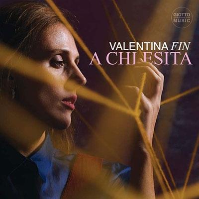 Valentina Fin A Chi Esita CD | 