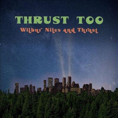 Wilbur Niles Thrust Too LP | 