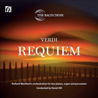 デイヴィッド・ヒル (Conductor) ヴェルディ: レクイエム (リチャード・ブラックフォード編曲による合唱、2台ピアノ、 CD-R | 