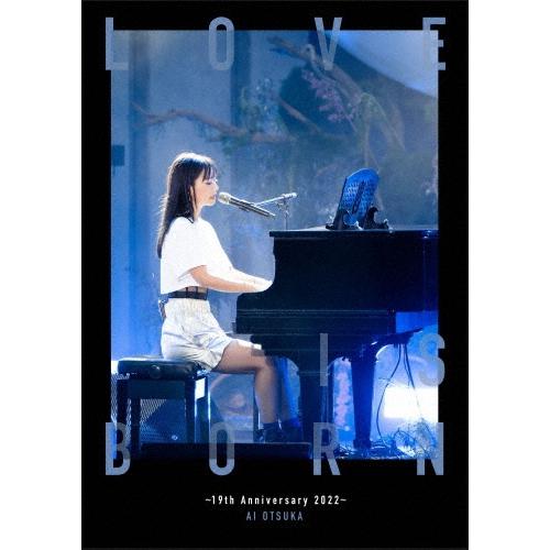 大塚 愛 LOVE IS BORN 〜19th Anniversary 2022〜 ［Blu-ray Disc+2CD］＜初回生産限定盤＞ Blu-ray Disc | 