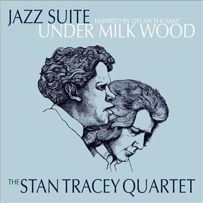 Stan Tracey Quartet Jazz Suite Inspired by Dylan Thomas Under Milk Wood LP | 