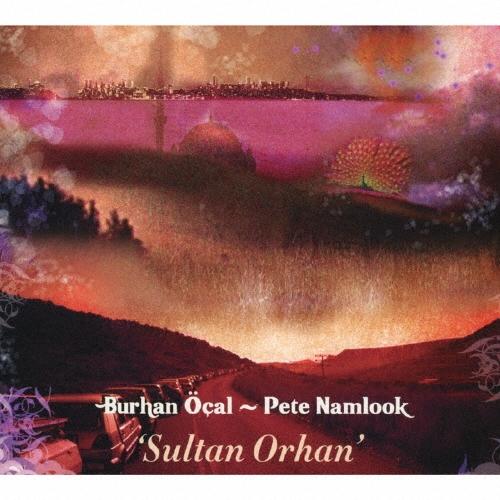 Burhan Ocal & Pete Namlook スルタン・オルハン CD | 