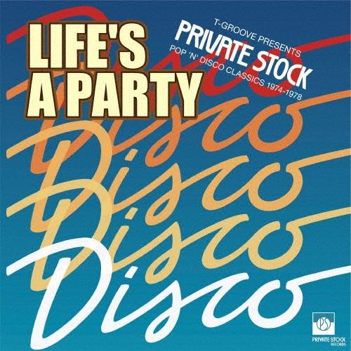 Various Artists ライフズ・ア・パーティ Tグルーヴ・プレゼンツ プライヴェート・ストック・ポップンディスコ・クラシ CD | 