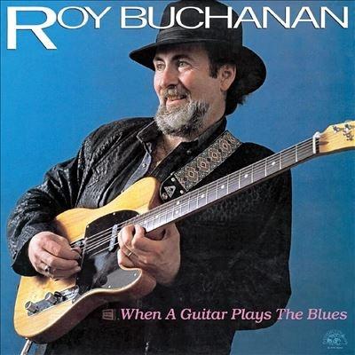 Roy Buchanan When A Guitar Plays The Blues LP | 