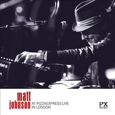 Matt Johnson At PizzaExpress Live in London LP