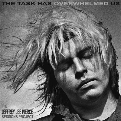 The Jeffrey Lee Pierce Sessions Project The Task Has Overwhelmed Us＜限定盤＞ LP | 