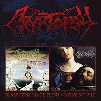Cryptopsy Blasphemy Made Flesh/None So Vile CD | 