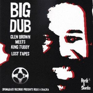 Glen Brown BIG DUB - GLEN BROWN AND KING TUBBY LOST TAPES CD | 