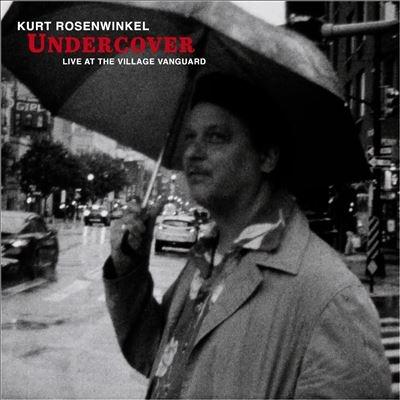 Kurt Rosenwinkel Quartet Undercover: Live at the Village Vanguard LP | 