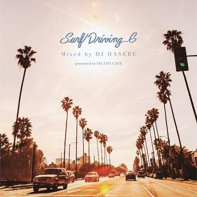 Various Artists Surf Driving 6 Mixed by DJ HASEBE presented by ISLAND CAFE＜タワーレコード限定＞ CD | 