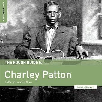 Charley Patton ザ・ラフ・ガイド・トゥ・チャーリー・パットン LP | 