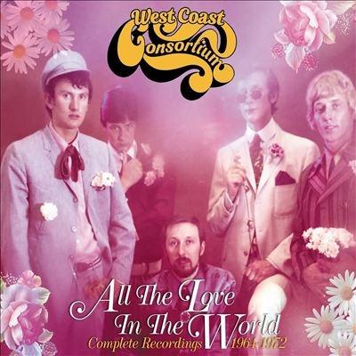 West Coast Consortium All The Love In The World: Complete Recordings 1964-1972 CD | 
