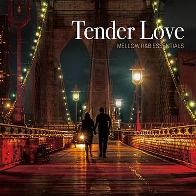 Various Artists Tender Love - MELLOW R&B ESSENTIALS＜タワーレコード限定＞ CD | 