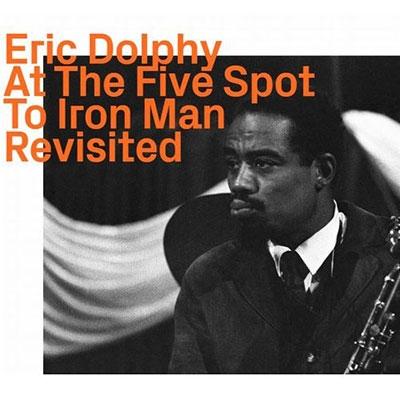 Eric Dolphy At The Five Spot To Iron Man Revisited CD | 