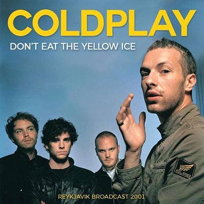 Coldplay Don't Eat The Yellow Ice - Reykjavik Broadcast 2001 CD | 