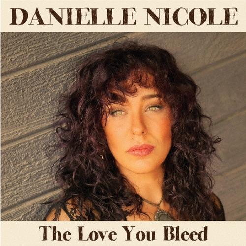 Danielle Nicole ザ・ラブ・ユー・ブリード CD | 