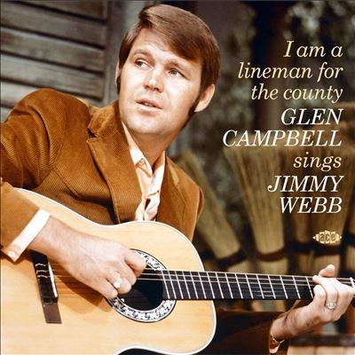 Glen Campbell I Am A Lineman For The County: Glen Campbell Sings Jimmy Webb CD | 