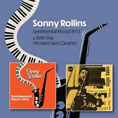 Sonny Rollins Sentimental Mood 1973/Sonny Rollins With The Modern Jazz Quartet 1951-1953 CD | 