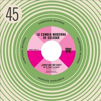 La Cumbia Moderna de Soledad Da Ya Think I'm Sexy/Stayin' Alive 7inch Single | 