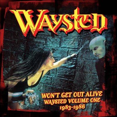Waysted Won't Get Out Alive: Waysted Volume One (1983-1986)(Clamshell Box) CD | 