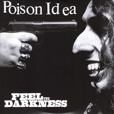 Poison Idea Feel The Darkness LP | 