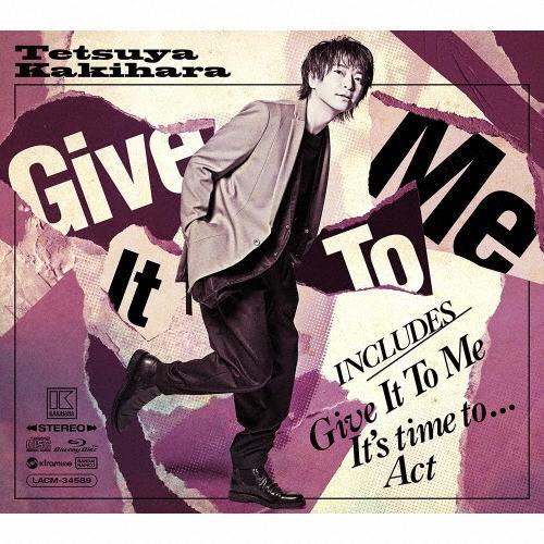 柿原徹也 Give It To Me ［CD+Blu-ray Disc］＜豪華盤B/初回限定生産盤＞ 12cmCD Single | 