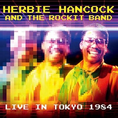 Herbie Hancock & The Rockit Band Live In Tokyo 1984＜初回限定盤＞ CD | 