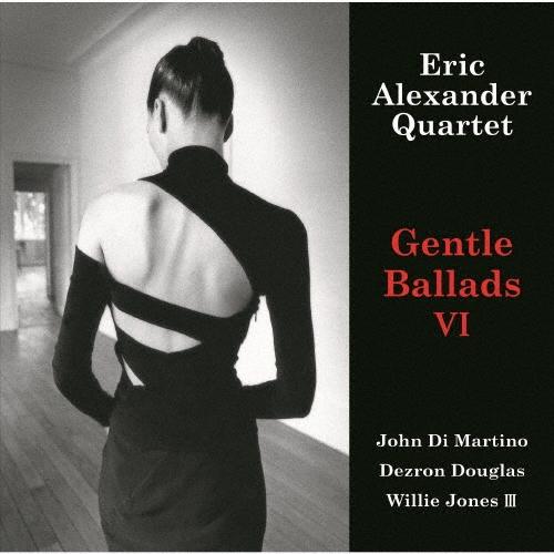 Eric Alexander Quartet ジェントル・バラッズ VI CD | 