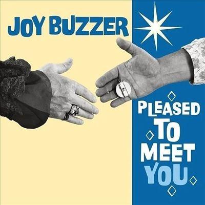 Joy Buzzer Pleased To Meet You＜限定盤＞ LP | 