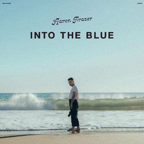 Aaron Frazer イントゥ・ザ・ブルー＜限定盤/フロステッド・コーク・ボトル・クリアー・ヴァイナル＞ LP | 