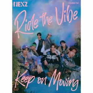 NEXZ Ride the Vibe (Japanese Ver.) / Keep on Moving [CD+ NEXZ Ride the Vibe (Japanese Ver.) / Keep on Moving [CD+