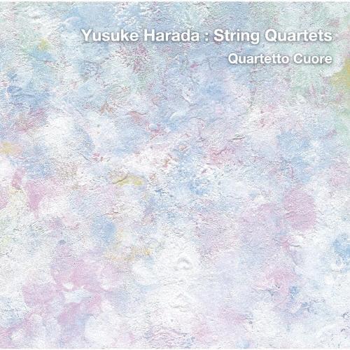 カルテット・クオーレ 原田雄介:弦楽四重奏曲集 SACD Hybrid | 