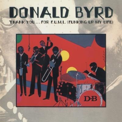 Donald Byrd Thank You... For F.U.M.L. (Funking Up My Life) CD | 