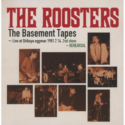 ルースターズ The Basement Tapes 〜Live at Shibuya eggman 1981.7.14. 2nd show+REHEARSAL＜タワーレコード限定＞ CD | 