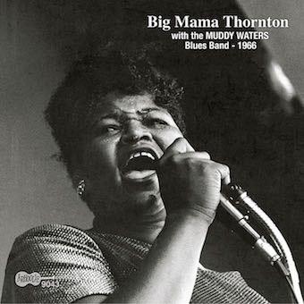 Big Mama Thornton ビッグ・ママ・ソーントン with マディ・ウォーターズ・ブルースバンド-1966 CD | 