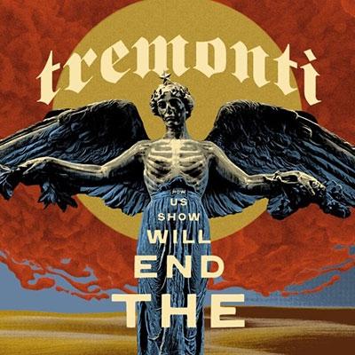 Tremonti The End Will Show Us How CD | 