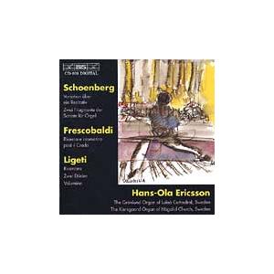 ハンス＝オラ・エリクソン Schoenberg, Ligeti, Frescobaldi: Organ Music / Ericsson CD | 