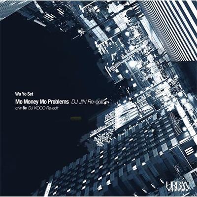 Wa Yo Set Mo Money Mo Problems (DJ JIN Re-edit)/Be (DJ KOCO Re-edit)＜完全限定盤＞ 7inch Single | 