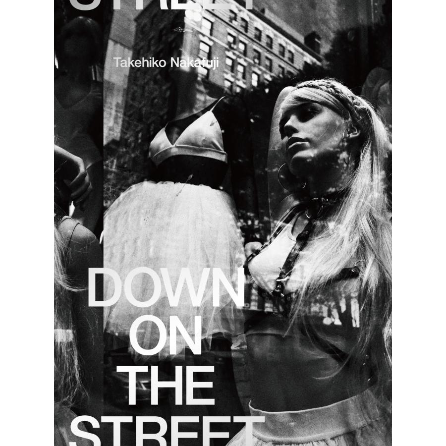中藤毅彦 DOWN ON THE STREET ダウン・オン・ザ・ストリート Book | 