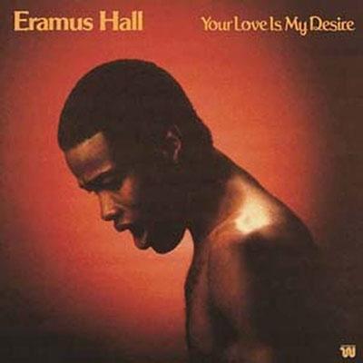 Eramus Hall Your Love Is My Desire LP | 