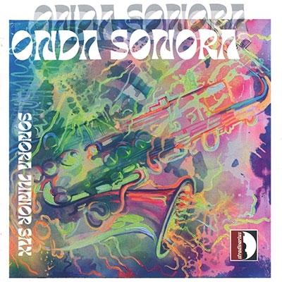 ソノーラ・ジュニア・サックス 「オンダ・ソノーラ(音の波)」〜ソノーラ・ジュニア・サックス CD | 