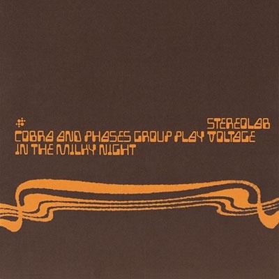 Stereolab Cobra And Phases Group Play Voltage In the Milky Night＜数量限定盤/日本語帯付き＞ LP | 