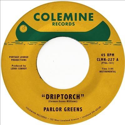 Parlor Greens Driptorch / 200 Dollar Blues 7inch Single | 
