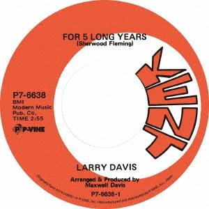 Larry Davis フォー・5・ロング・イヤーズ c/w アイヴ・ビーン・ハート・ソー・メニー・タイムズ＜初回限定生産盤＞ 7inch Single | 